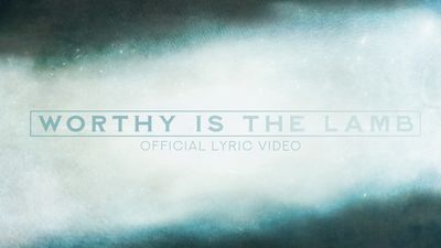 Worthy Is The Lamb (Full Band Lyric Video)