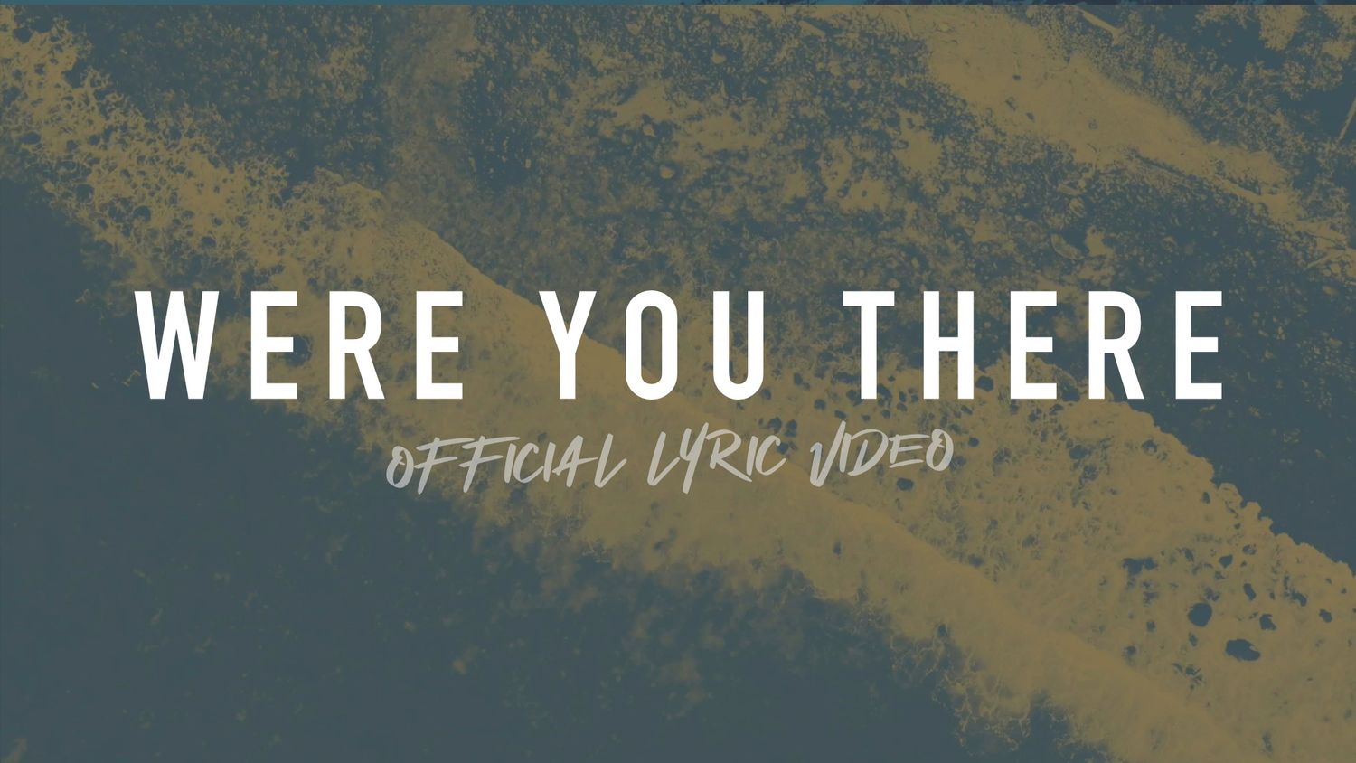 Were You There (Full Band Lyric Video)