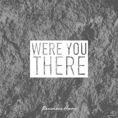 Were You There - Digital Album (single)