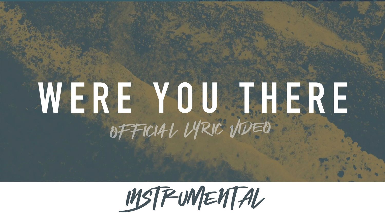 Were You There (Instrumental Lyric Video)