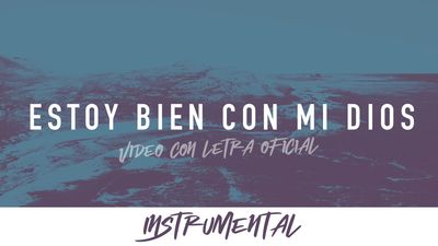 Estoy Bien Con Mi Dios (It Is Well) - Instrumental Lyric Video