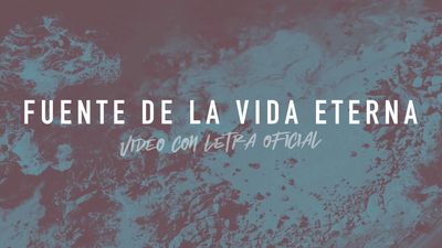 Fuente de la Vida Eterna (Come Thou Fount) - Full Band Lyric Video