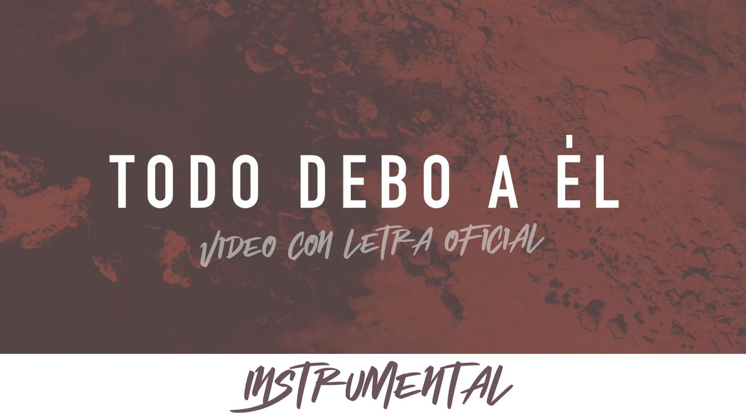 Todo Debo A Él (Jesus Paid It All) - Instrumental Lyric Video