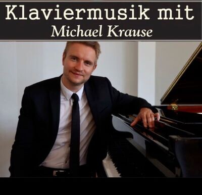 MICHAEL KRAUSSE PIANO BAR MUSIC AM 04.05.2024 19:30 Uhr