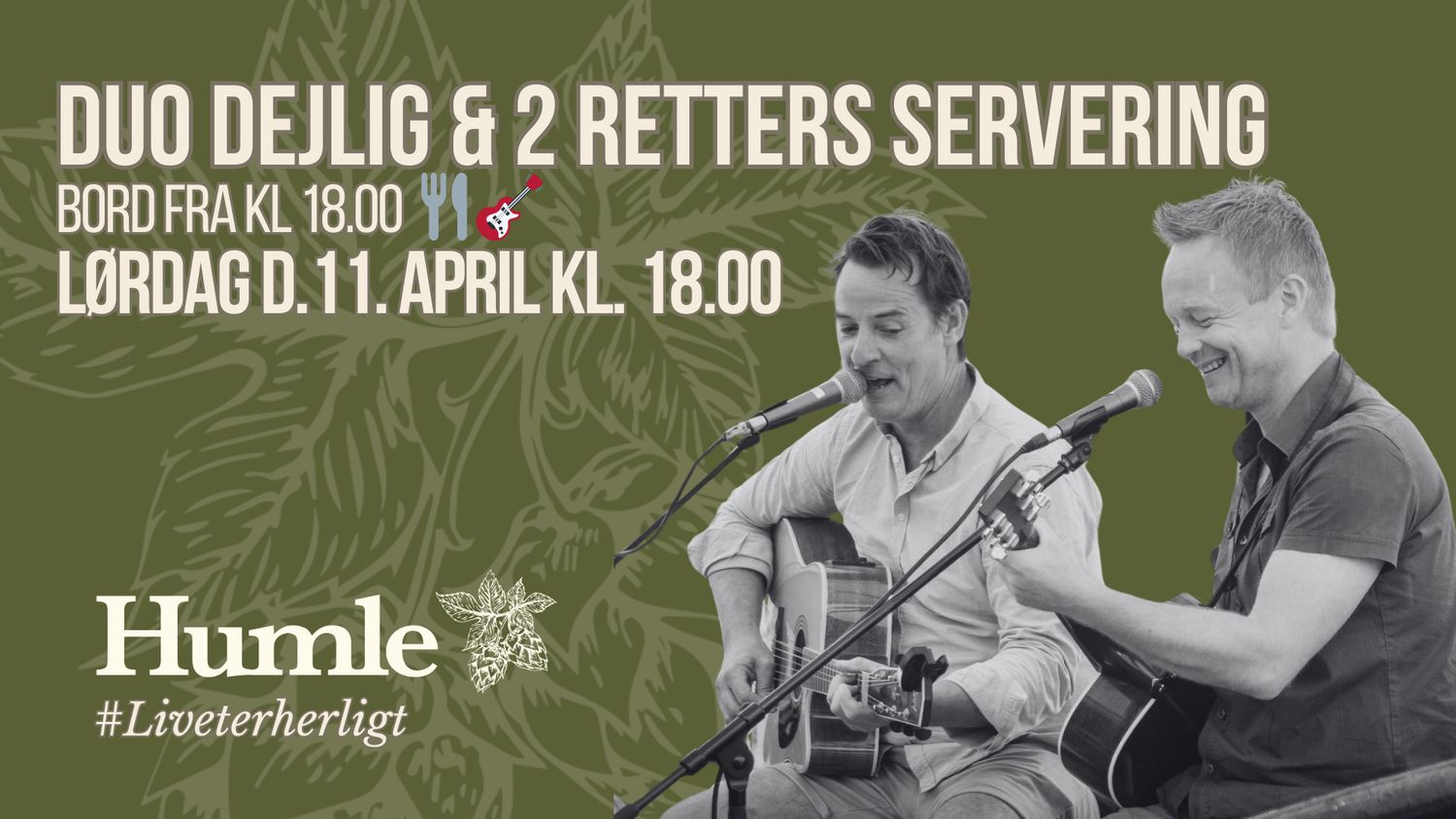 11.04.2026 KL.18.00 ⚫️ Duo Dejlig & 2-retters menu 11.04.2026 KL.18.00 ⚫️ Duo Dejlig & 2-retters menu