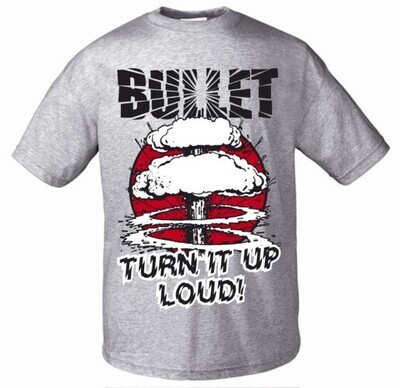 Bullet T-shirt: Turn It Up Loud!