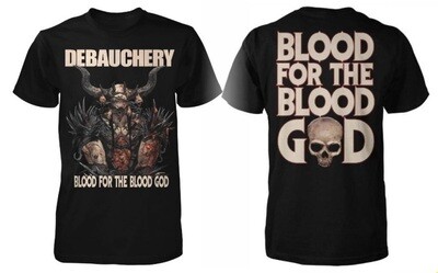 Debauchery T-shirt: Blood For The Blood God