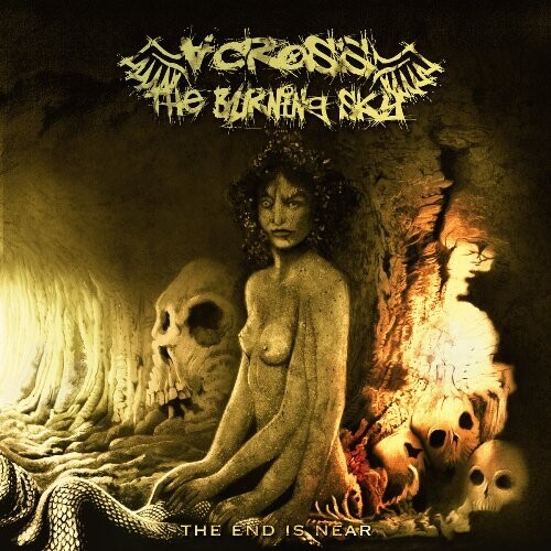 Across The Burning Sky CD: The End Is Near