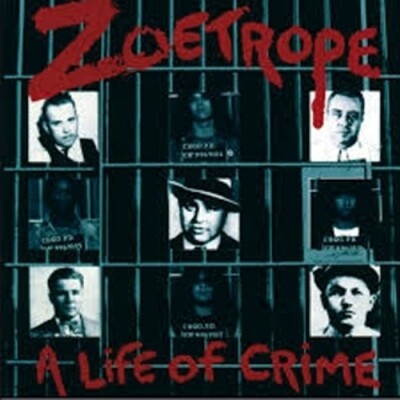 Zoetrope CD: A Life Of Crime