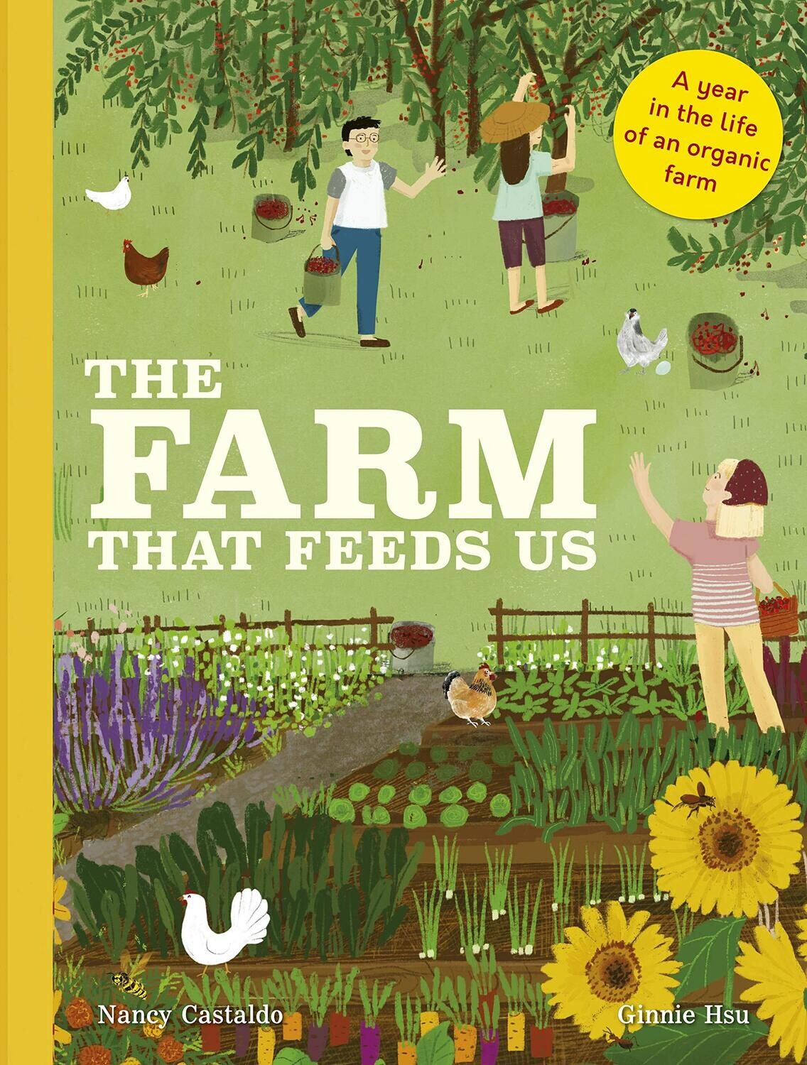 The Farm That Feeds Us: A year in the life of an organic farm