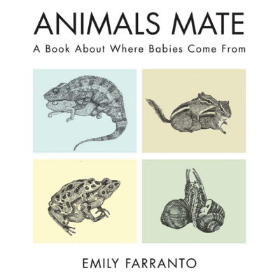 Animals Mate: A Book About Where Babies Come From