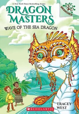 Dragon Masters #19: Wave Of The Sea Dragon (A Branches Book)