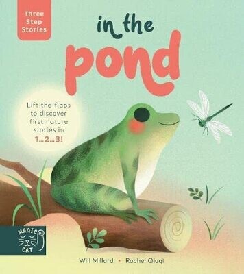 Three Step Stories: In The Pond : Lift The Flaps To Discover First Nature Stories IN 1 2 3!