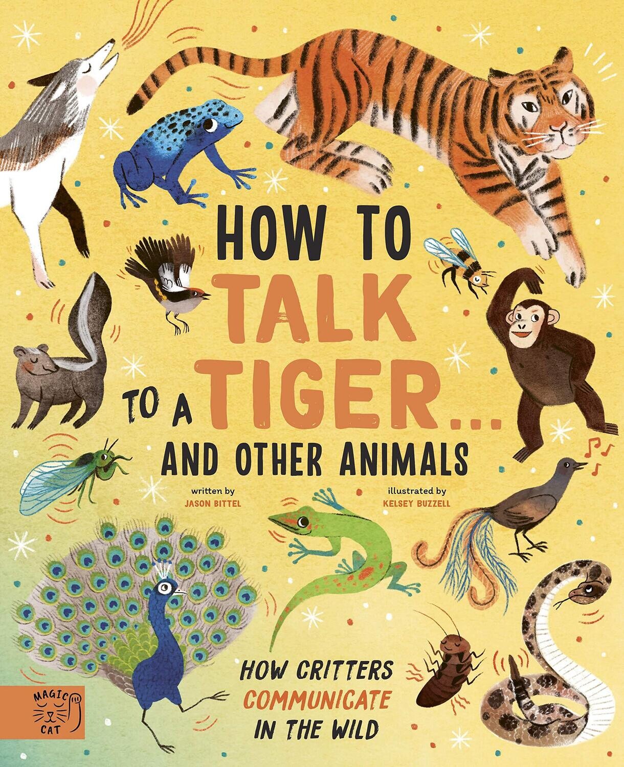 How To Talk To A Tiger And Other Animals : How Critters Communicate In The Wild