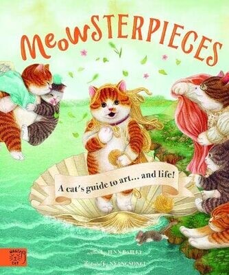 Meowsterpieces : A Cat&#39;s Guide To Art