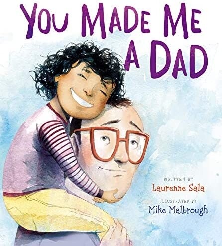You Made me a Dad