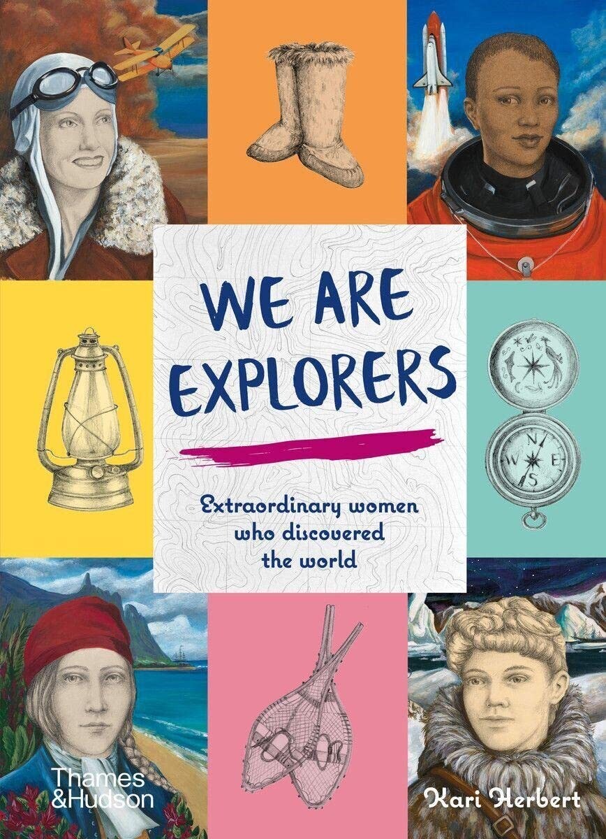 We are Explorers: Extraordinary Women Who Discovered the World