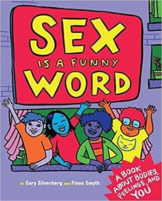 Sex is a Funny Word : A Book about Bodies, Feelings and YOU