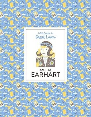Amelia Earhart (Little Guides To Great Lives)