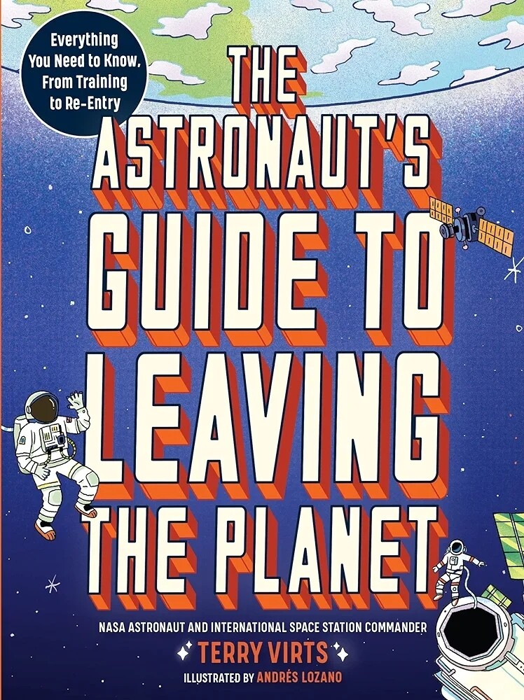 The Astronaut&#39;s Guide to Leaving the Planet