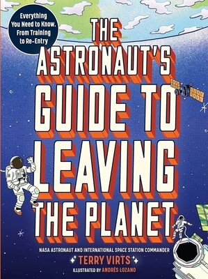 The Astronaut&#39;s Guide to Leaving the Planet
