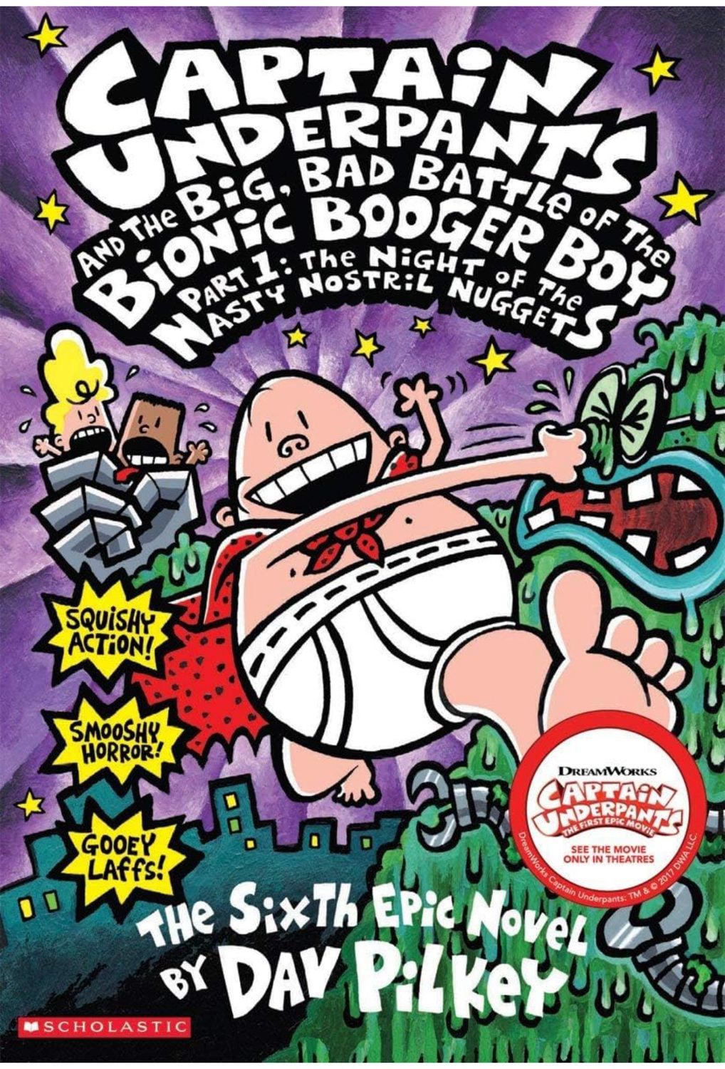 Captain Underpants, and the big , bad battle of the bionic booger boy  part  1 : The night of the nasty nostril  nuggets
