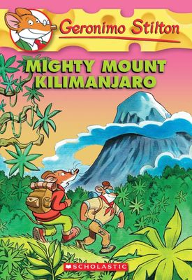 Geronimo Stilton : Mighty Mount Kilimanjaro