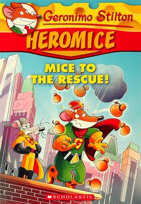 Geronimo Stilton : Heromice, Mice To The Rescue