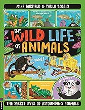 The Wild Life of Animals: The Secret Lives of Astounding Animals