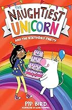 The Naughtiest Unicorn : And The Birthday Party