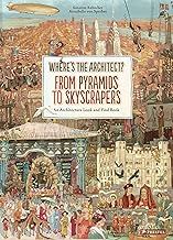 Where’s The Architect? From Pyramids To Skyscrapers