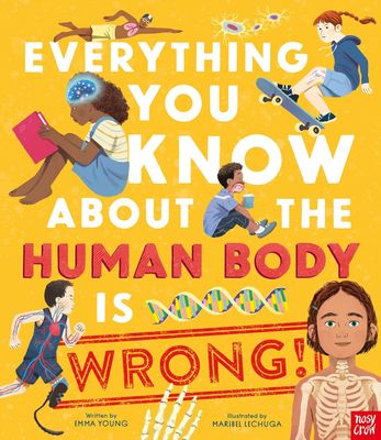 Everything You Know About The Human Body Is Wrong