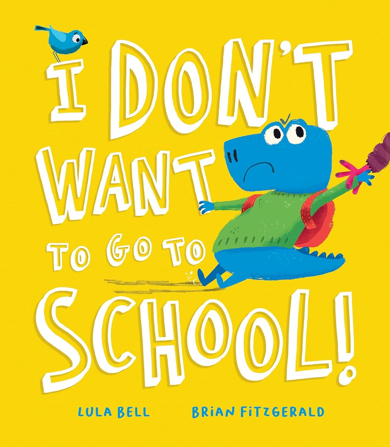 I Don&#39;t Want To Go To School