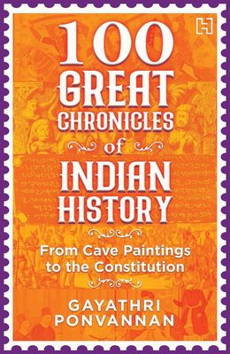 100 Great Chronicles Of Indian History