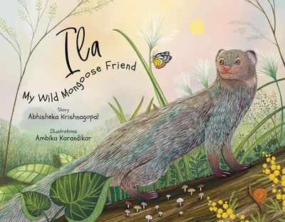 Ila, My Wild Mongoose Friend