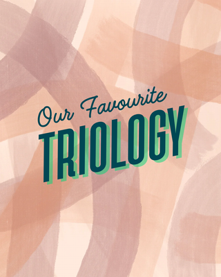 Our Favourite Triology