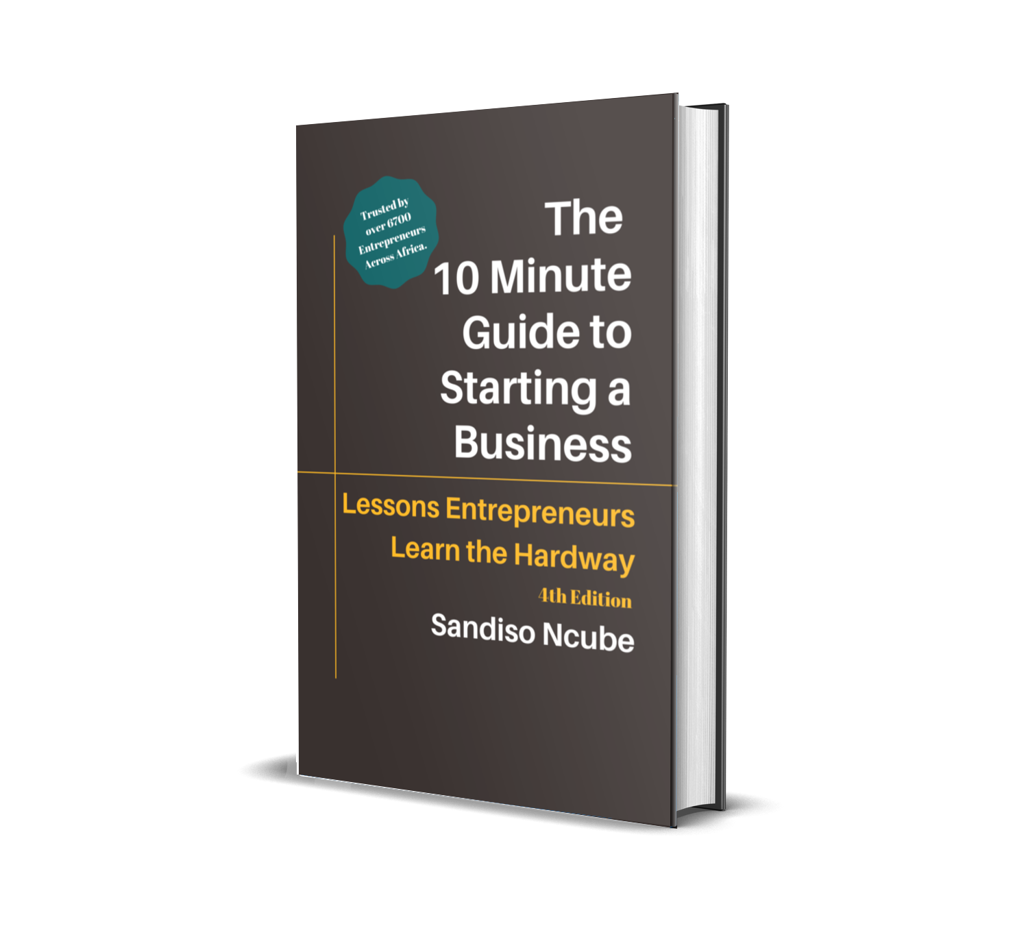 The 10 Minute Guide to Starting a Business: Lessons Entrepreneurs Learn the Hard Way (Printed - Paperback)