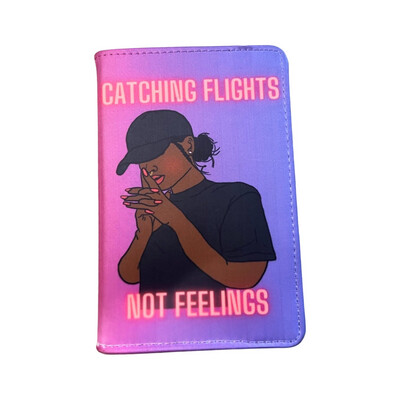 Catching Flights Not Feelings Passport Cover