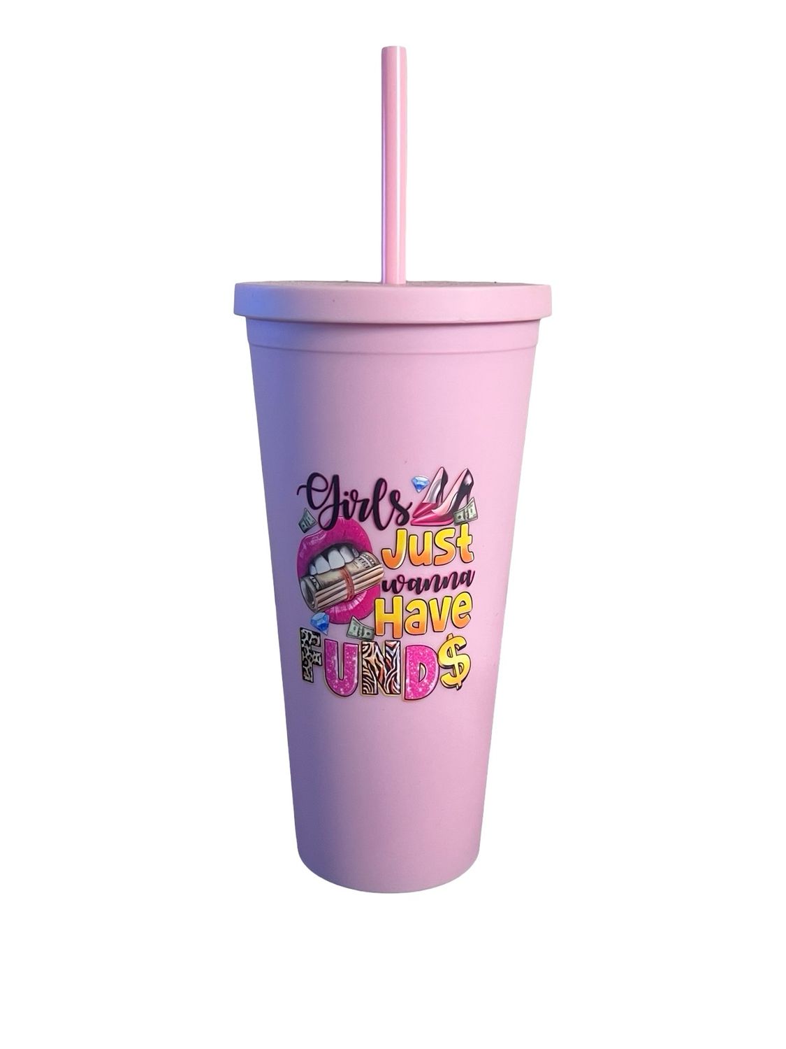Girls Just Want To Have Funds 20oz Tumbler