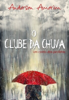 Livro: O Clube da Chuva - um conto dos profetas