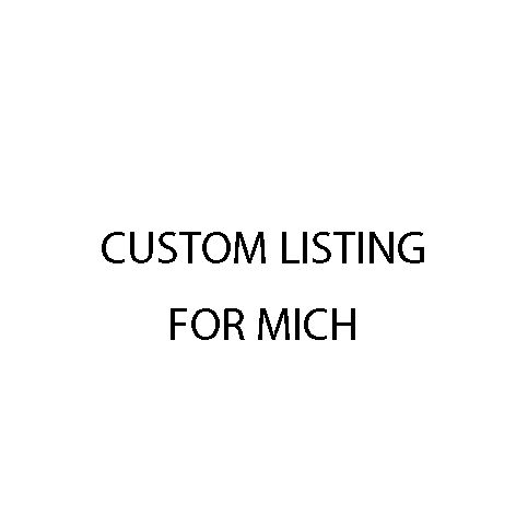 Custom for Mich