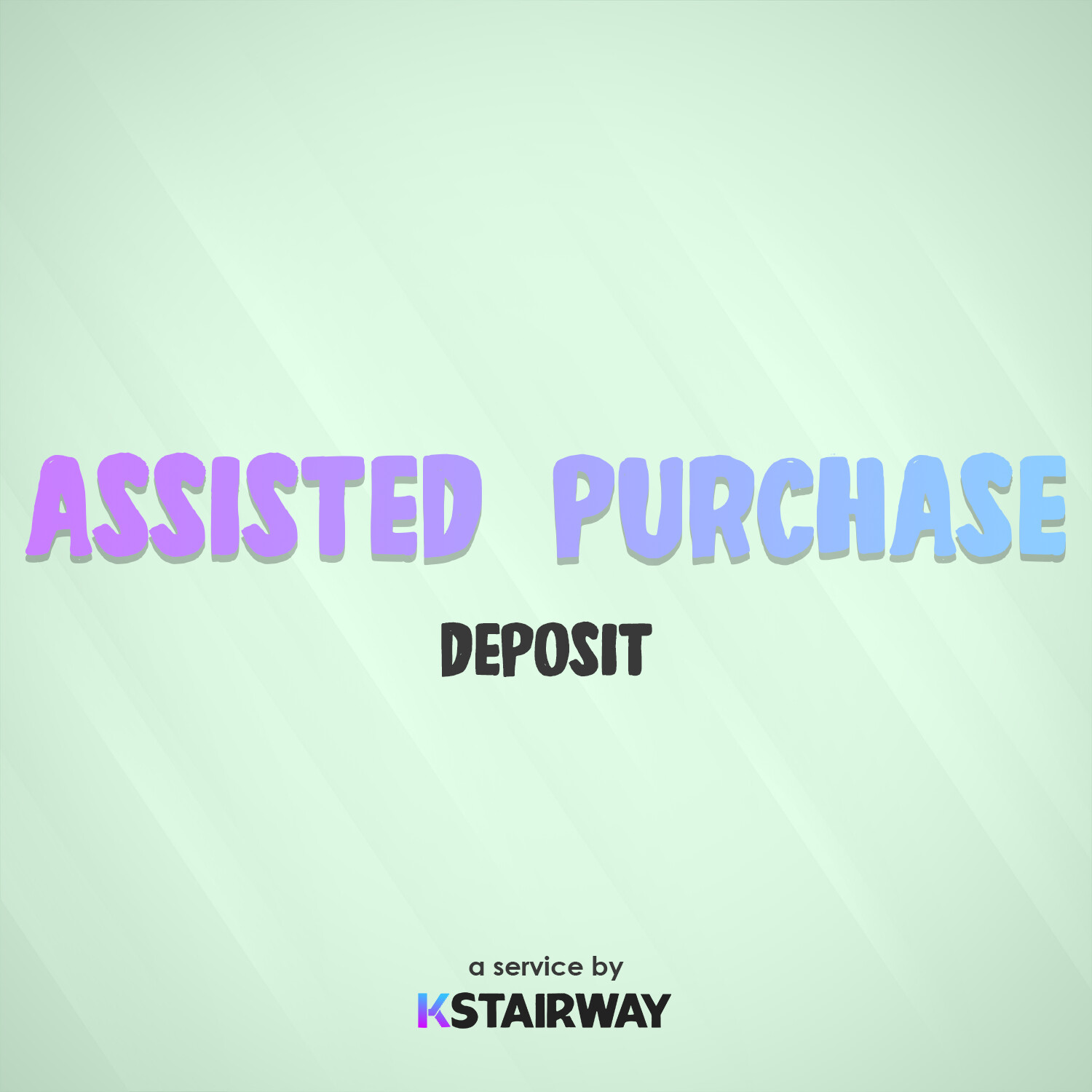 Assisted Purchase - Deposit