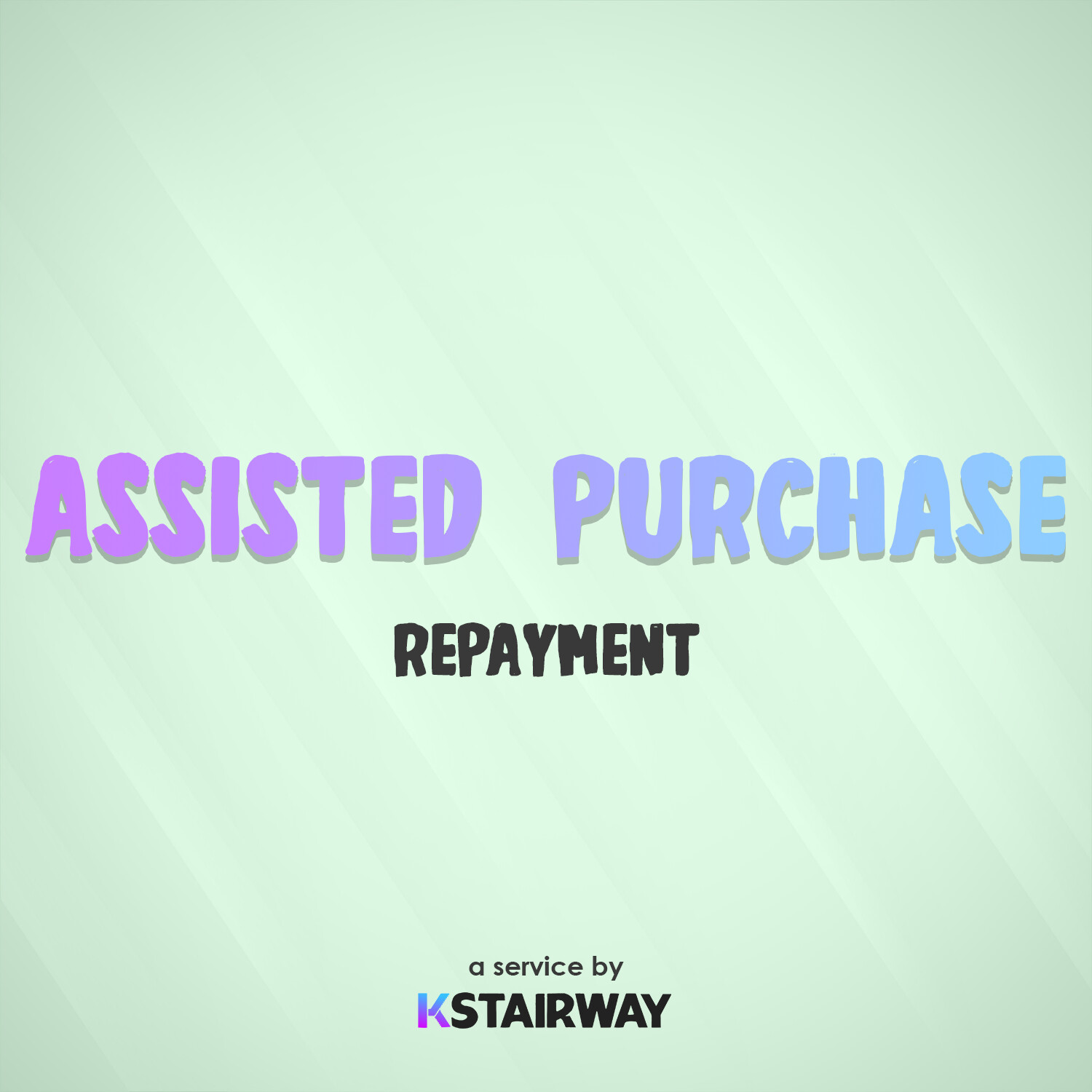 Assisted Purchase - Repayment