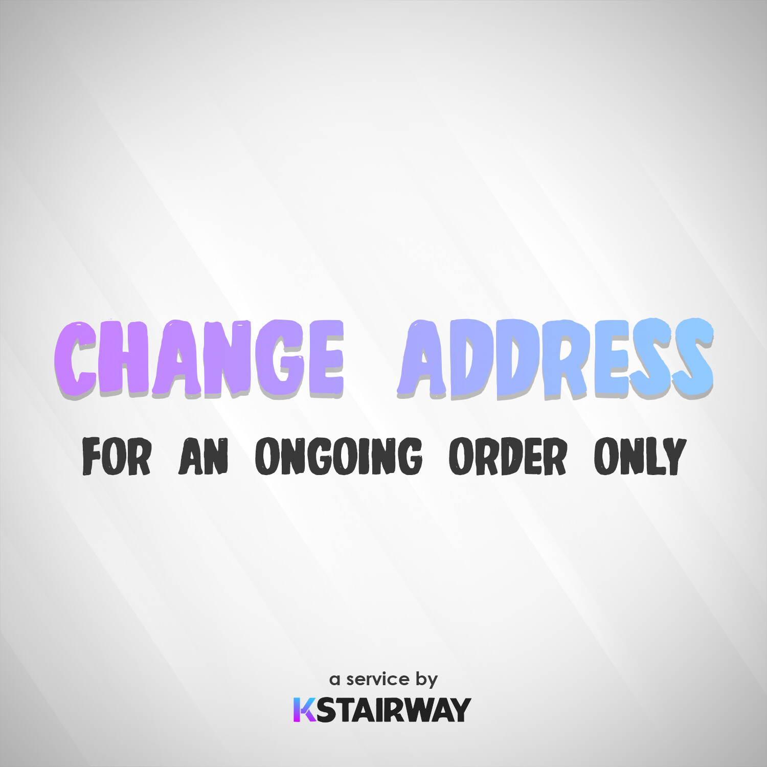 Change Address - For an Ongoing Order Only