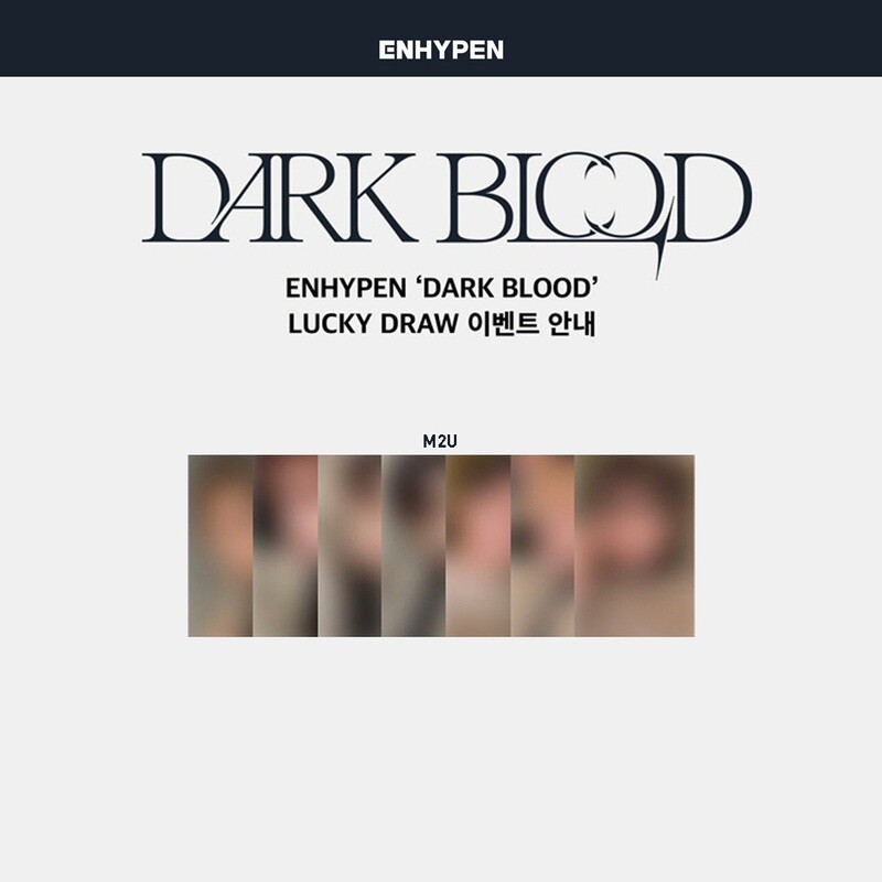 ENHYPEN ‘DARK BLOOD’ LUCKY DRAW M2U Photocard ONLY ( Choose Member ) ENHYPEN ‘DARK BLOOD’ LUCKY DRAW M2U Photocard ONLY ( Choose Member )