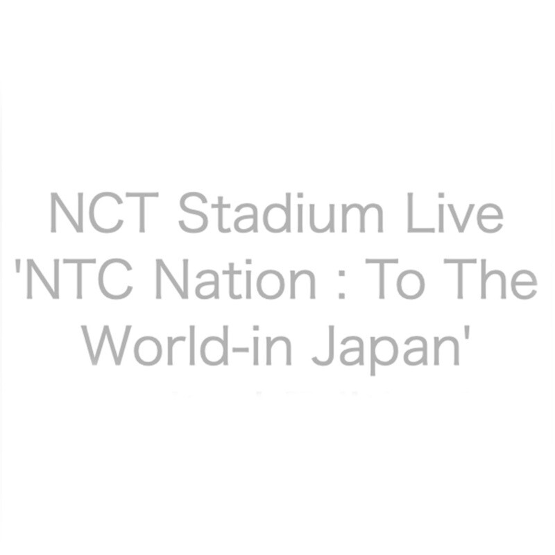 NCT Stadium Live 'NTC Nation : To The World-in Japan' Blu-ray NCT Stadium Live 'NTC Nation : To The World-in Japan' Blu-ray
