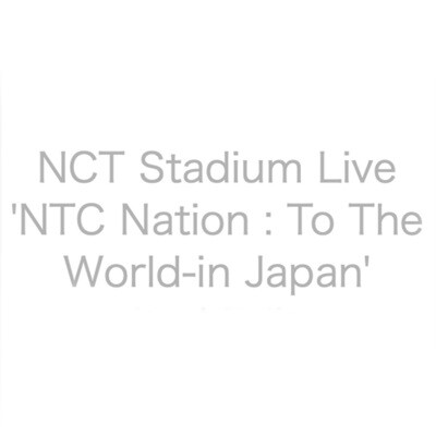 NCT Stadium Live 'NTC Nation : To The World-in Japan' Blu-ray