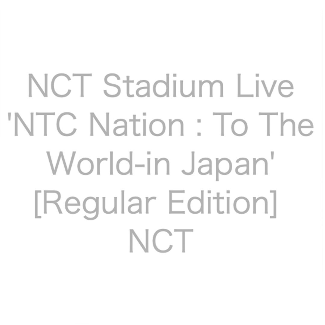 NCT Stadium Live 'NTC Nation : To The World-in Japan' Blu-ray, Choose Item: Regular Edition
