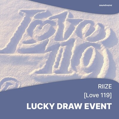 RIIZE 라이즈 'Love119' LUCKY DRAW EVENT
