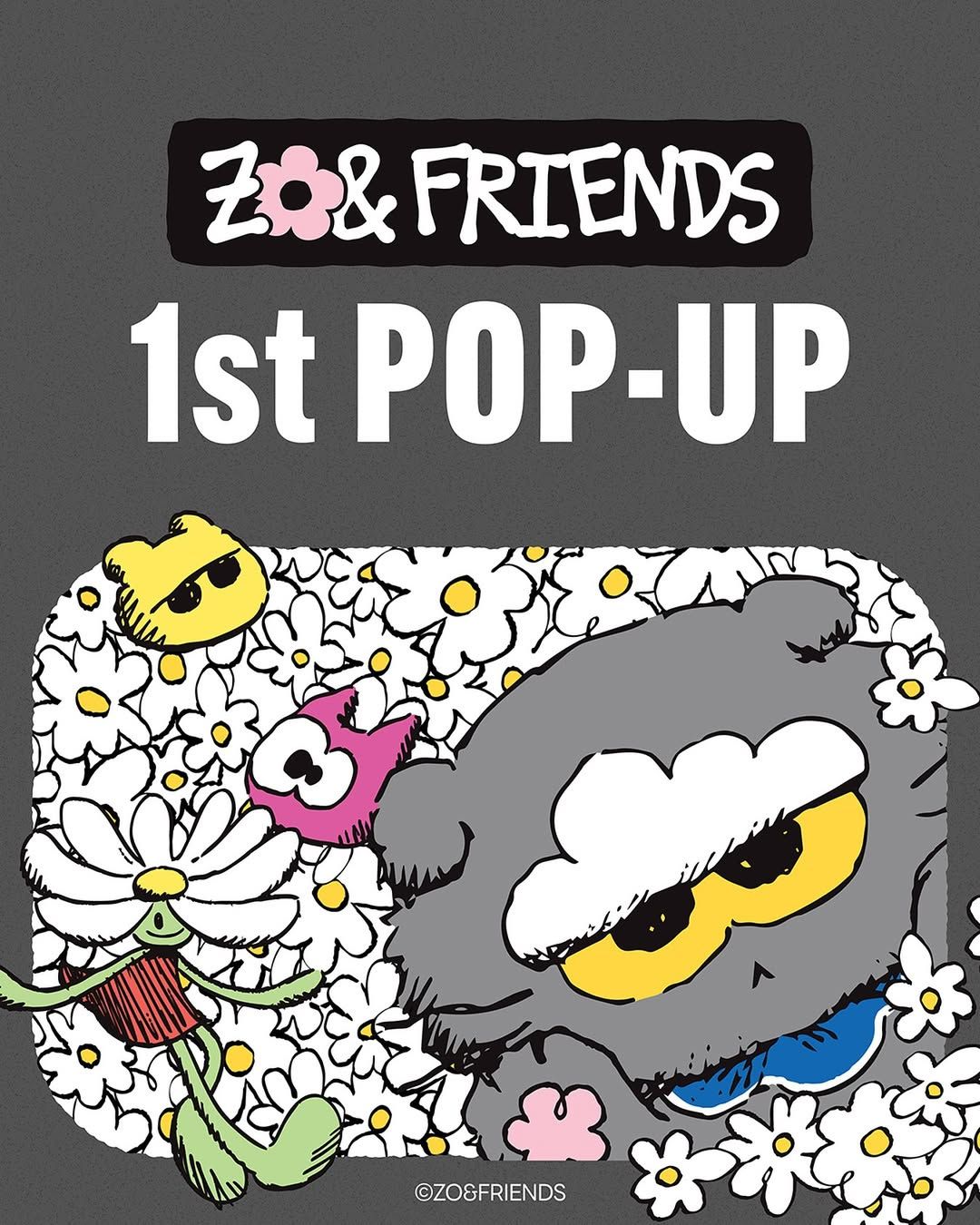 ZO&amp;FRIENDS 1st POP-UP MERCH